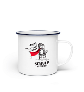 Kindertassen, Emaille Tasse, Tasse Schulanfang, Ahoi – Volle Fahrt voraus – Schule in Sicht!