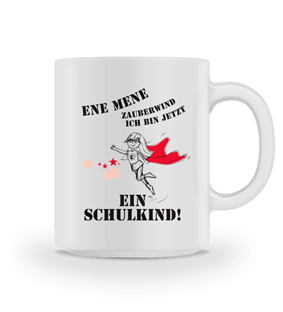 Kindertassen, Tasse Schulanfang, Ene Mene Zauberwind – Ich bin jetzt ein Schulkind!